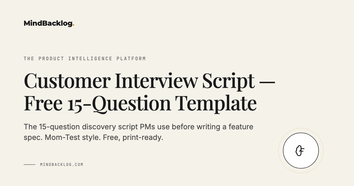 Customer Interview Script — Free 15-Question Template | MindBacklog