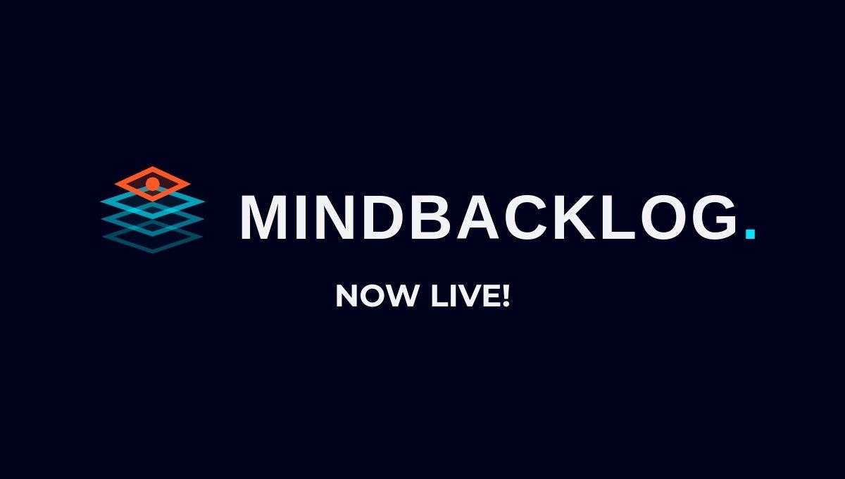 Introducing MindBacklog – Silence the Noise. Build with Clarity.