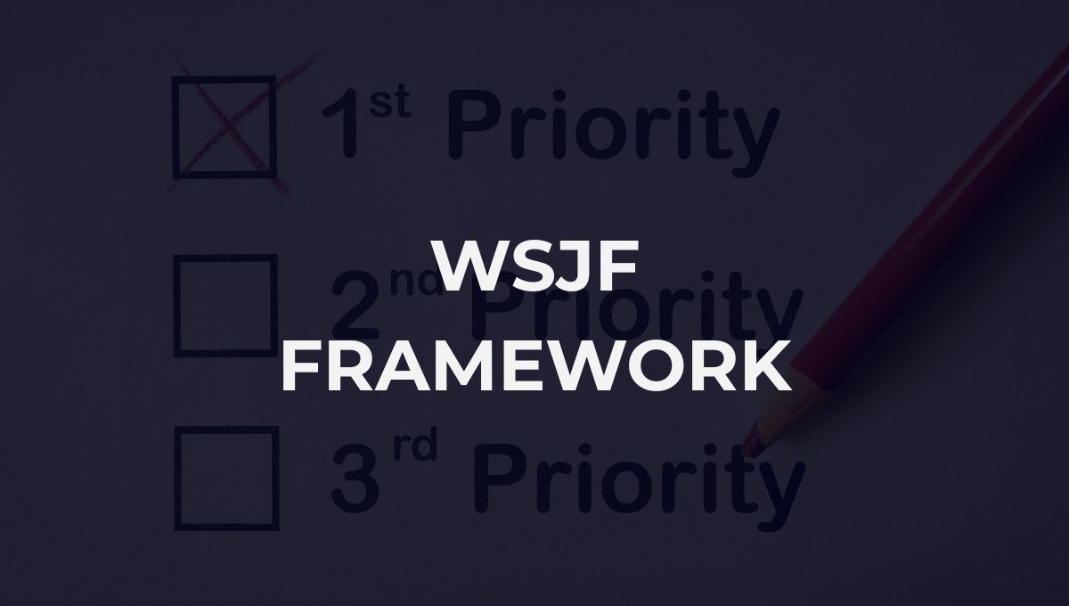 WSJF Scoring Explained: Components, Formulas, and Common Mistakes